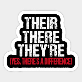 Their There and They're Funny Design for Spelling Addicts Sticker